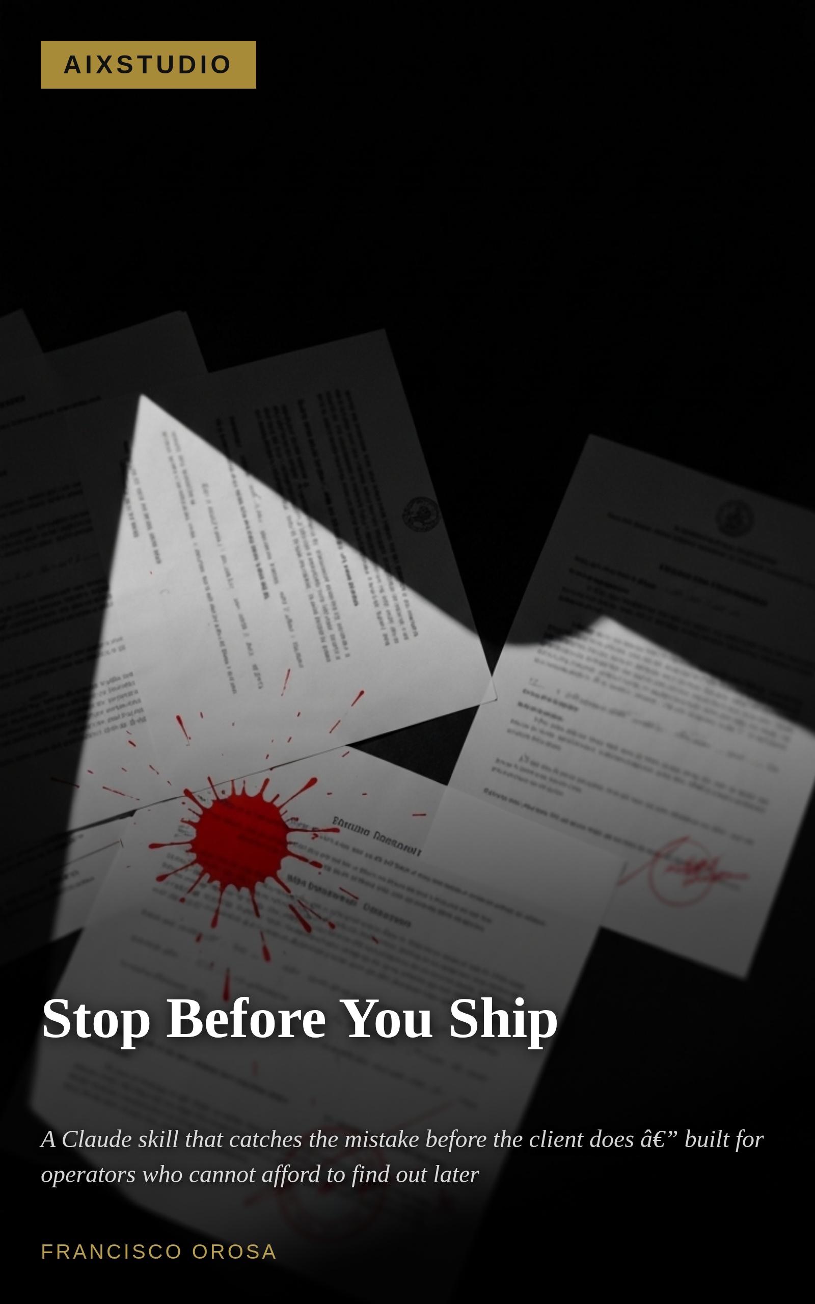 Stop Before You Ship — Francisco Orosa